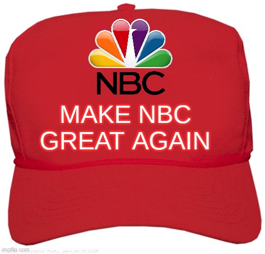 blank red MAGA hat | MAKE NBC GREAT AGAIN | image tagged in blank red maga hat | made w/ Imgflip meme maker