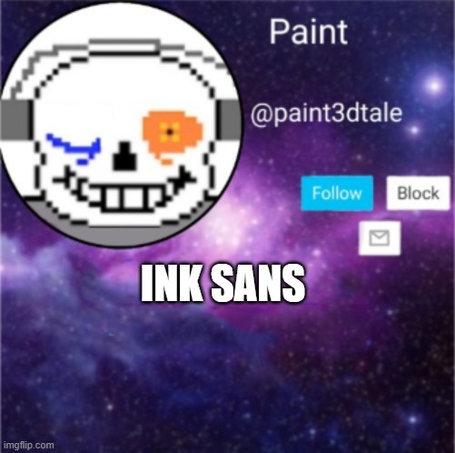 INK SANS | made w/ Imgflip meme maker