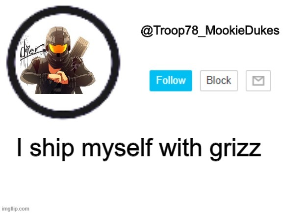 Paint3Dtale here, Mookie, I shipped your guns! | I ship myself with grizz | image tagged in troop78_mookiedukes | made w/ Imgflip meme maker