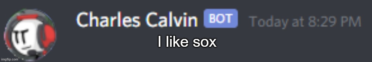 hheheeheheeeeee sox likes it | I like sox | image tagged in sox_nation_forevah announcment | made w/ Imgflip meme maker