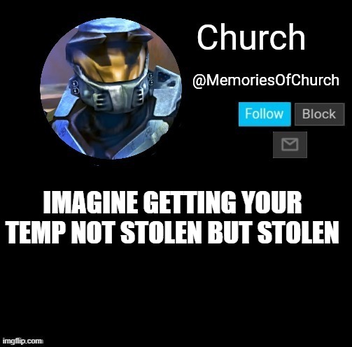 heh e | IMAGINE GETTING YOUR TEMP NOT STOLEN BUT STOLEN | image tagged in church announcement | made w/ Imgflip meme maker