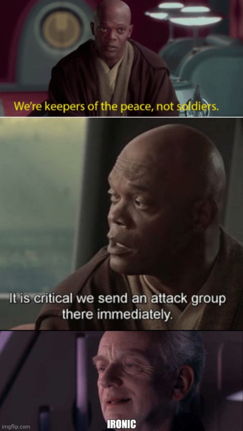 image tagged in it is critical we send an attack group there immediately,palpatine ironic,star wars,star wars prequels | made w/ Imgflip meme maker