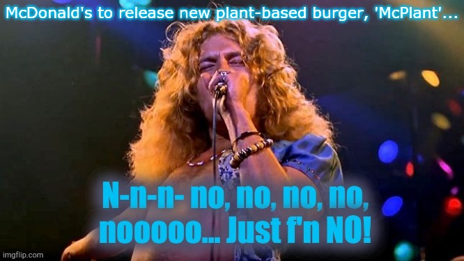 McDonald's to release new plant-based burger, 'McPlant'... | image tagged in plant,mcplant,mcdonald's | made w/ Imgflip meme maker