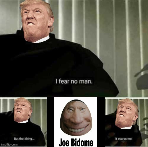 I fear no man | image tagged in i fear no man | made w/ Imgflip meme maker