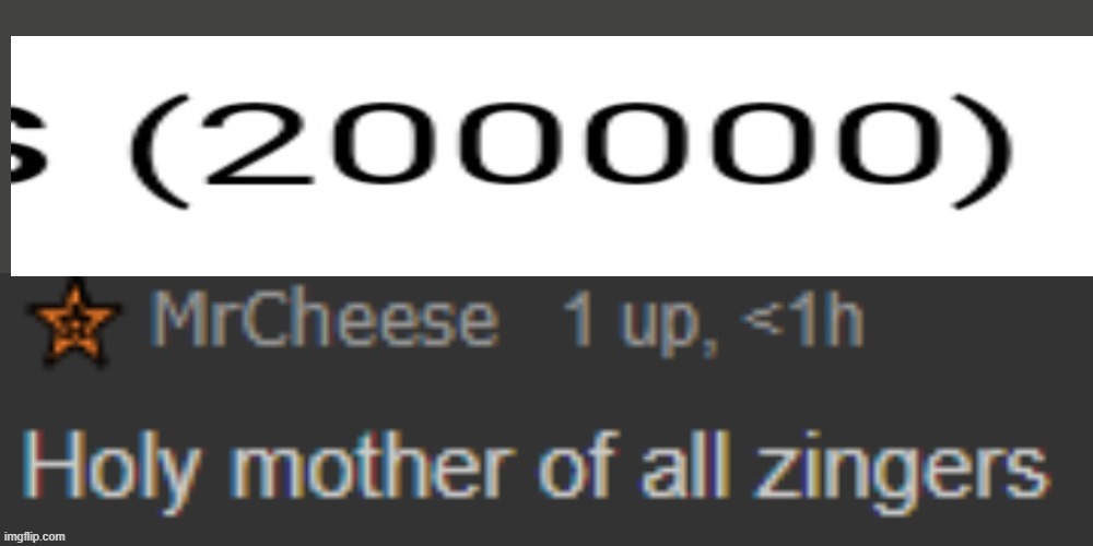 Holy sh- | image tagged in holy mother of all zingers- | made w/ Imgflip meme maker