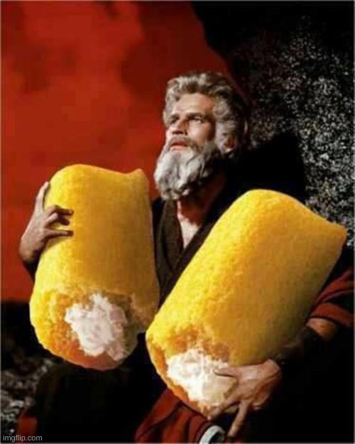 Moses With Twinkies | image tagged in moses with twinkies | made w/ Imgflip meme maker