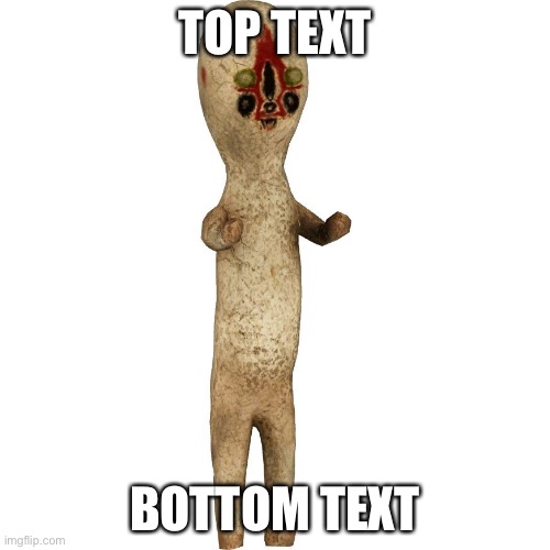 Scp 173 | TOP TEXT; BOTTOM TEXT | image tagged in scp 173 | made w/ Imgflip meme maker