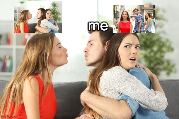 New template same people from 2015 | me | image tagged in distracted boyfriend | made w/ Imgflip meme maker