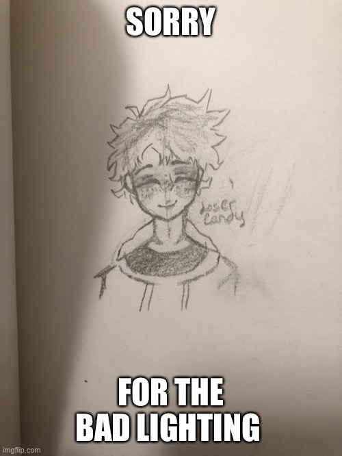 I finally drew (something) |  SORRY; FOR THE BAD LIGHTING | image tagged in bnha,drawing,deku | made w/ Imgflip meme maker