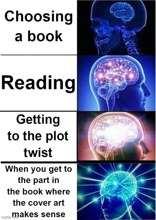 My brain when I'm reading | image tagged in reading,brain,smart,cover page | made w/ Imgflip meme maker