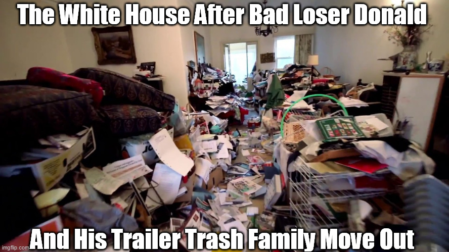 The White  House Aftermath | The White House After Bad Loser Donald; And His Trailer Trash Family Move Out | image tagged in whitehouse,trumpwhitehouse | made w/ Imgflip meme maker