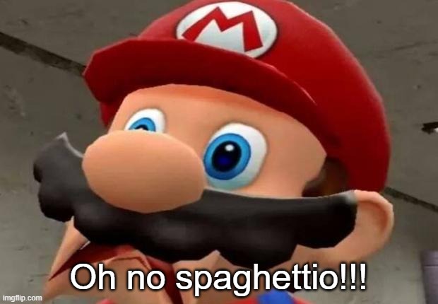 Mario WTF Shocked | Oh no spaghettio!!! | image tagged in mario wtf | made w/ Imgflip meme maker