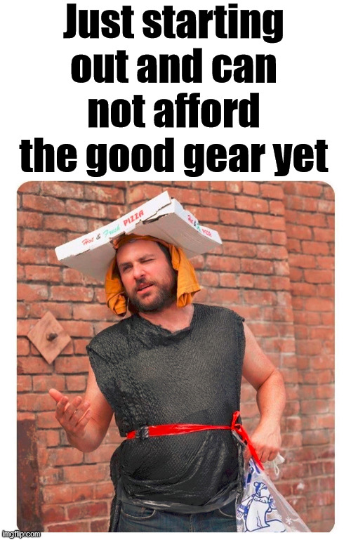 Dude, just need a nice leather helmet. | Just starting out and can not afford the good gear yet | image tagged in gaming | made w/ Imgflip meme maker