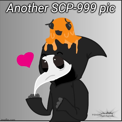 SCP-999 says: Memes - Imgflip