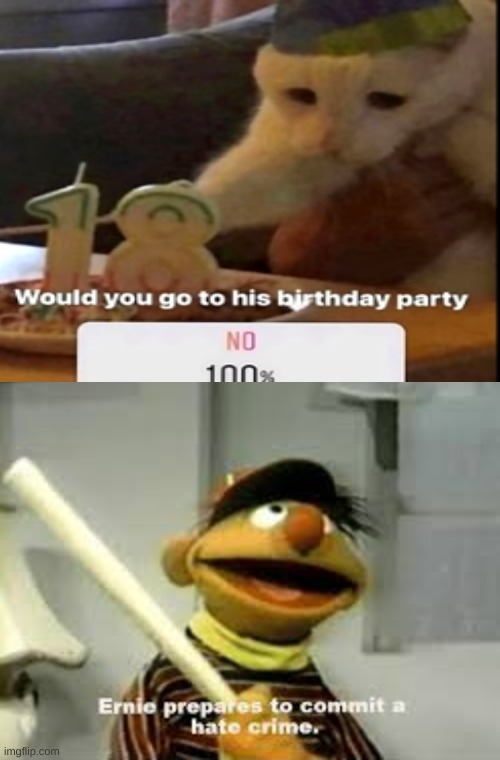 Ernie Prepares to commit a hate crime | image tagged in ernie prepares to commit a hate crime | made w/ Imgflip meme maker