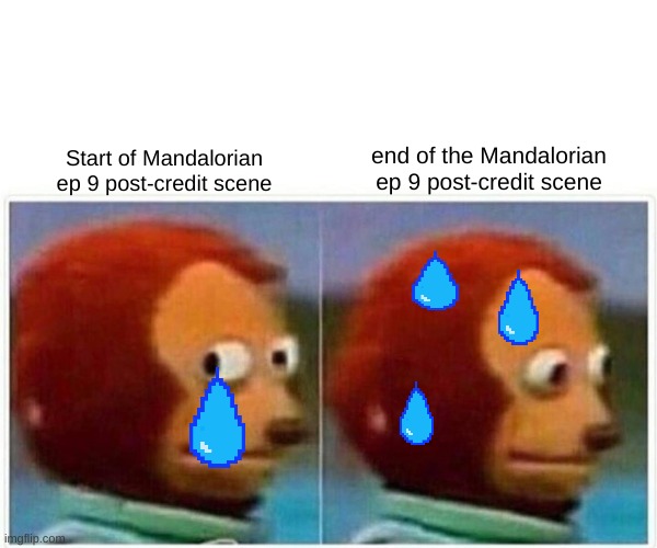 Monkey Puppet | end of the Mandalorian ep 9 post-credit scene; Start of Mandalorian ep 9 post-credit scene | image tagged in memes,monkey puppet | made w/ Imgflip meme maker