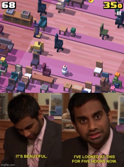 Crossy Road work from home edition | image tagged in i've looked at this for 5 hours now | made w/ Imgflip meme maker