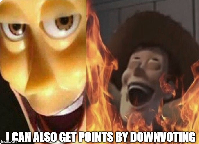 I CAN ALSO GET POINTS BY DOWNVOTING | made w/ Imgflip meme maker