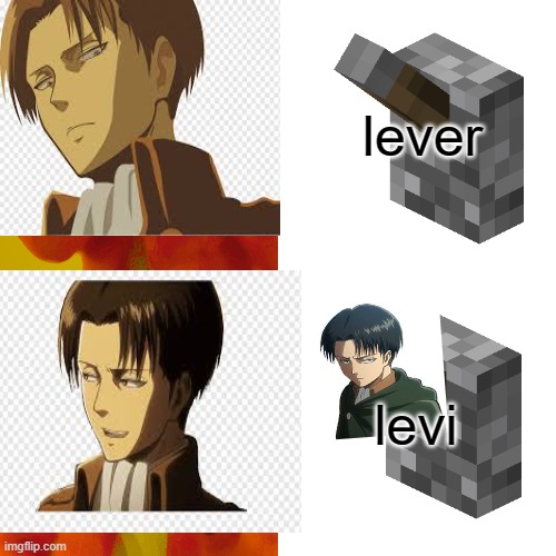 y e s | lever; levi | image tagged in memes,drake hotline bling | made w/ Imgflip meme maker