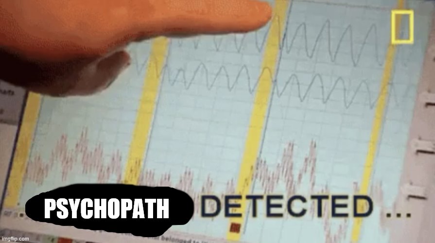 Heresy detected | PSYCHOPATH | image tagged in heresy detected | made w/ Imgflip meme maker