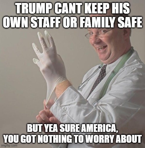 Going to get worse before better till he shuts his stupid mouth. | TRUMP CANT KEEP HIS OWN STAFF OR FAMILY SAFE; BUT YEA SURE AMERICA, YOU GOT NOTHING TO WORRY ABOUT | image tagged in memes,coronavirus,donald trump is an idiot,joe biden,hope,politics | made w/ Imgflip meme maker