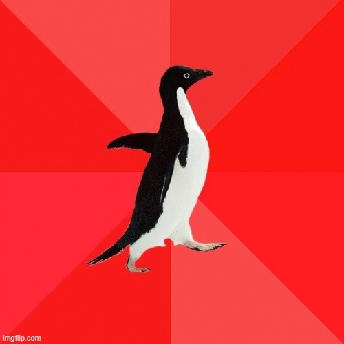 Socially Awesome Penguin Meme | image tagged in memes,socially awesome penguin | made w/ Imgflip meme maker