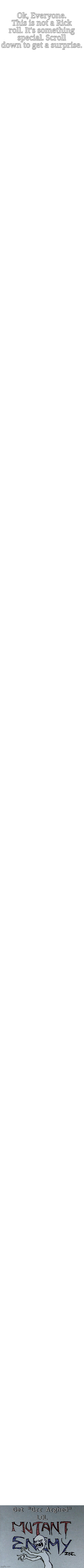 It's a rickroll. Don't bother. | made w/ Imgflip meme maker