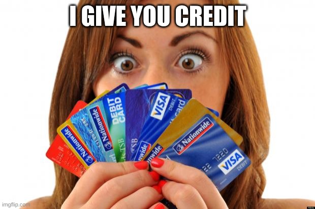 Sins are like credit cards, enjoy now pay later | I GIVE YOU CREDIT | image tagged in sins are like credit cards enjoy now pay later | made w/ Imgflip meme maker