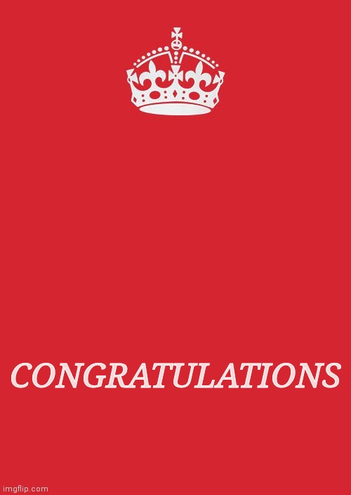 Crown | CONGRATULATIONS | image tagged in crown | made w/ Imgflip meme maker