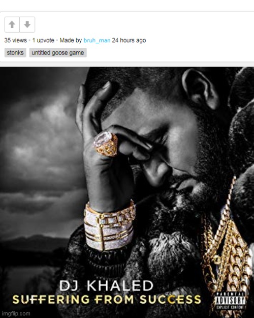 ;-; | image tagged in dj khaled suffering from success meme | made w/ Imgflip meme maker