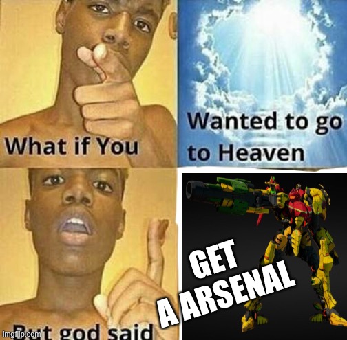 Get de arsenal | GET A ARSENAL | image tagged in daemon x machina | made w/ Imgflip meme maker