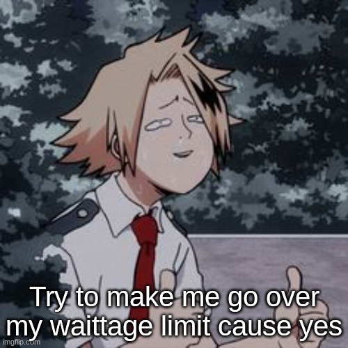 Hint: The person who c a n did it in the episode that had this picture in it | Try to make me go over my waittage limit cause yes | made w/ Imgflip meme maker