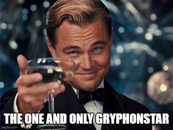 wolf of wall street | THE ONE AND ONLY GRYPHONSTAR | image tagged in wolf of wall street | made w/ Imgflip meme maker
