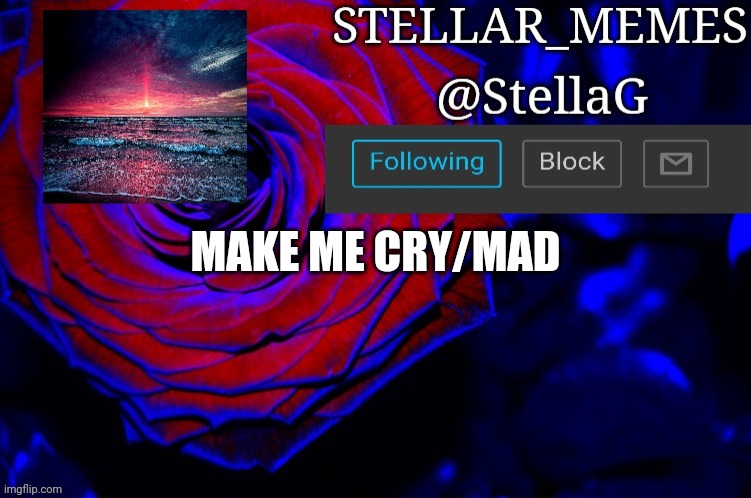 MAKE ME CRY/MAD | made w/ Imgflip meme maker