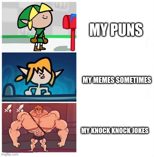 terminalmontage link | MY MEMES SOMETIMES MY KNOCK KNOCK JOKES MY PUNS | image tagged in terminalmontage link | made w/ Imgflip meme maker