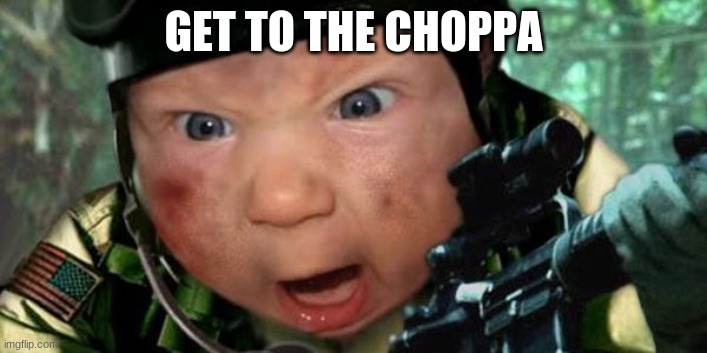 Call of Duty | GET TO THE CHOPPA | image tagged in call of duty | made w/ Imgflip meme maker