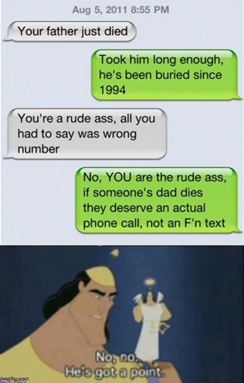ha ha wrong number | image tagged in no no hes got a point,buried alive,wrong number | made w/ Imgflip meme maker