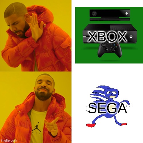 Drake Hotline Bling Meme | XBOX; SEGA | image tagged in memes,drake hotline bling | made w/ Imgflip meme maker