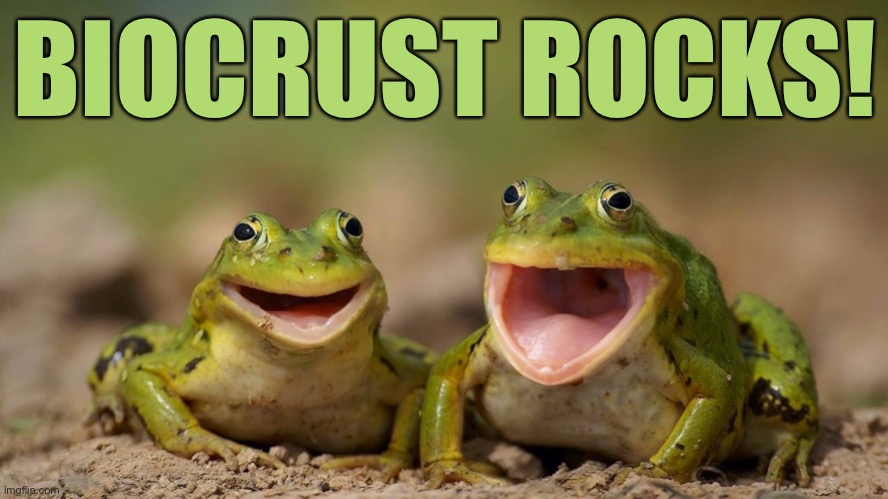 BIOCRUST ROCKS! | made w/ Imgflip meme maker