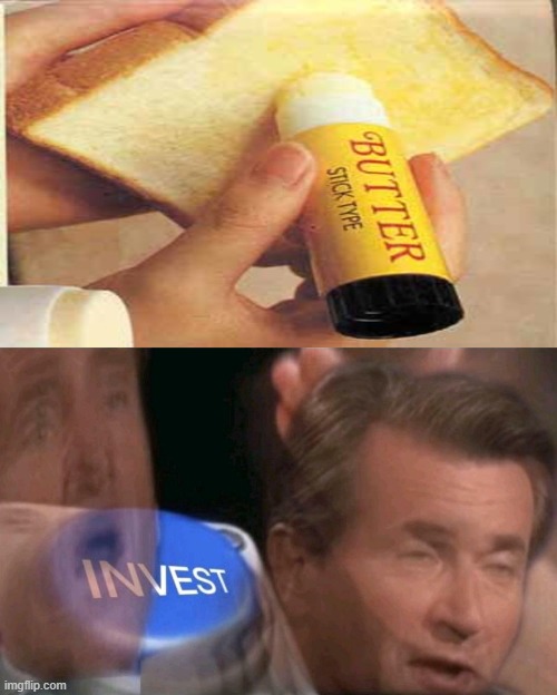 I N V E S T | image tagged in invest | made w/ Imgflip meme maker