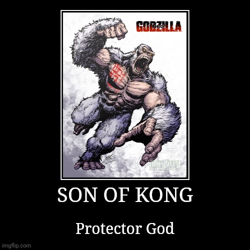 Son of Kong | image tagged in demotivationals,godzilla,king kong | made w/ Imgflip demotivational maker