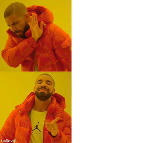 Subiting memes with np captions Day 1 | image tagged in memes,drake hotline bling | made w/ Imgflip meme maker