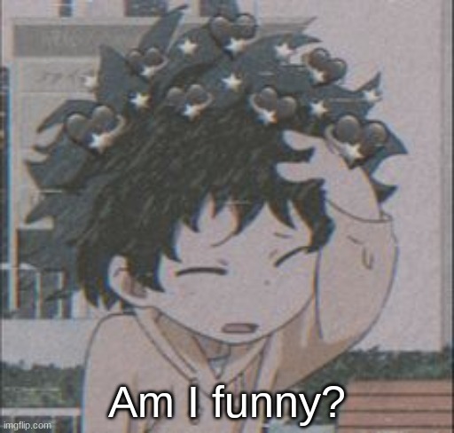 Probably n o t | Am I funny? | made w/ Imgflip meme maker