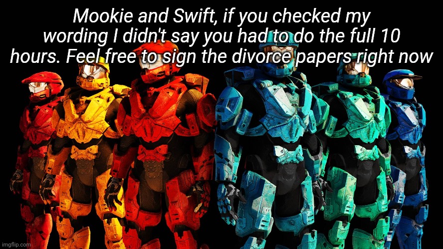 Mookie and Swift, if you checked my wording I didn't say you had to do the full 10 hours. Feel free to sign the divorce papers right now | image tagged in memoriesofchurch | made w/ Imgflip meme maker