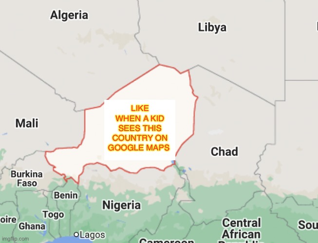 LIKE WHEN A KID SEES THIS COUNTRY ON GOOGLE MAPS | made w/ Imgflip meme maker