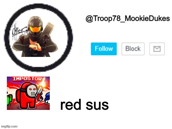 Troop78_MookieDukes | red sus | image tagged in troop78_mookiedukes | made w/ Imgflip meme maker