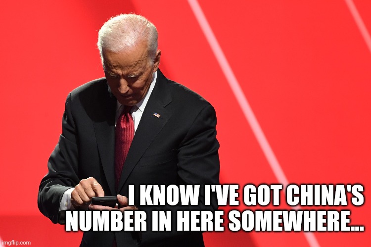 Biden and China | I KNOW I'VE GOT CHINA'S NUMBER IN HERE SOMEWHERE... | image tagged in joe biden,president,china | made w/ Imgflip meme maker