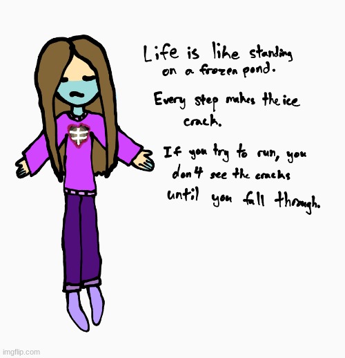 AND THEN YOU CAN'T RUN.....AND IF YOU DO YOUR LIFE WILL CRASH DOWN ONTO YOU | image tagged in figuratively and physically | made w/ Imgflip meme maker