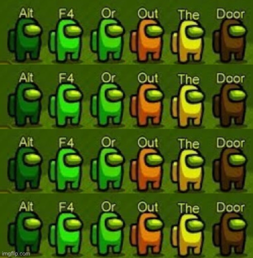 You know what this means | image tagged in alt f4 or out the door | made w/ Imgflip meme maker