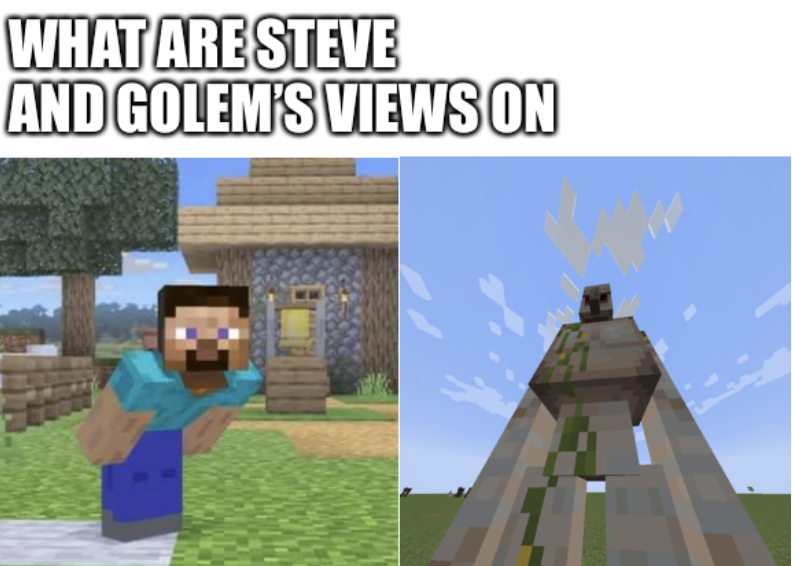 High Quality Steve and Iron Golem’s views Blank Meme Template